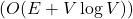 Rendered by QuickLaTeX.com ( O(E + V \log V) )