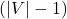 Rendered by QuickLaTeX.com ( |V| - 1 )