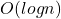 Rendered by QuickLaTeX.com O(logn)