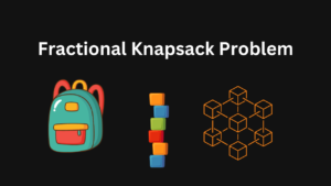 Fractional Knapsack Problem